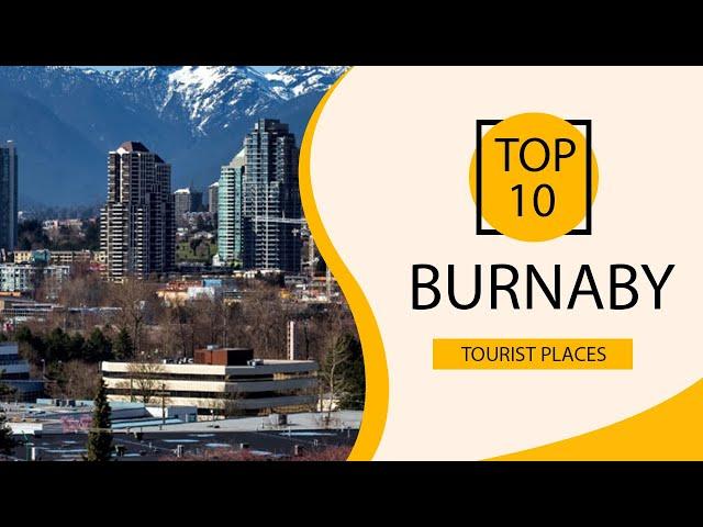 Top 10 Best Tourist Places to Visit in Burnaby | Canada - English