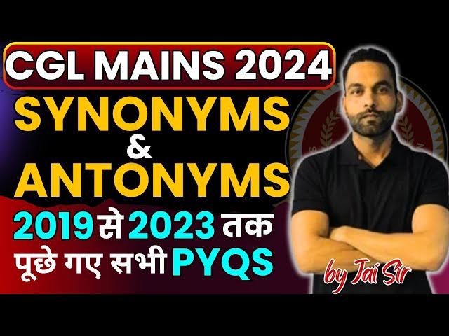 SYNONYMS & ANTONYMS || SSC CGL MAINS 2024 || by Jai Sir #ssccgl2024 #ssccglmains2024