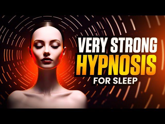 Very Strong Hypnosis For Deep Sleep