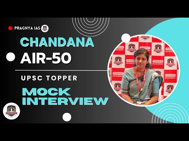 Chandana UPSC Topper | UPSC Mock Interview | AIR-50  - Pragnya IAS @pragnyaias #ias #upsc