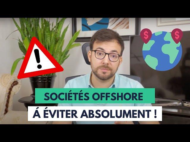 POURQUOI NE PAS OUVRIR DE SOCIÉTÉ OFFSHORE ?