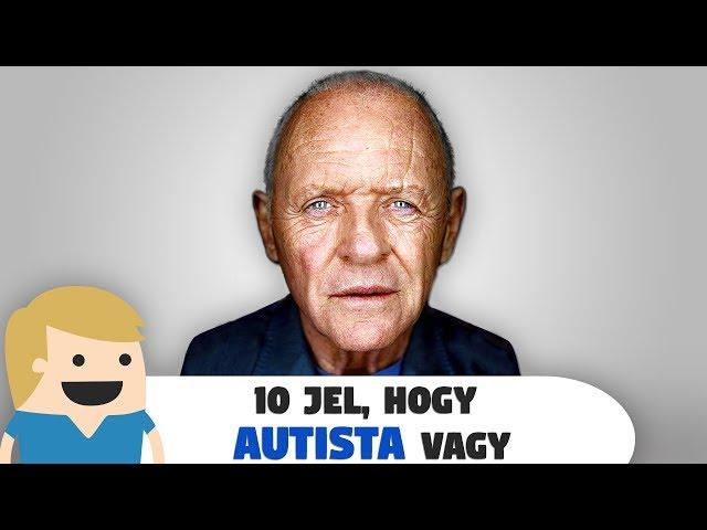 10 jel, hogy Autista vagy!