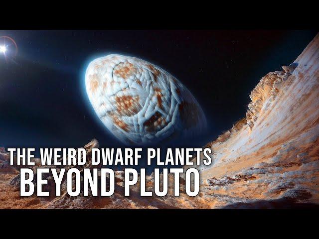 Meet the Mysterious Dwarf Planets Farther Out Than Pluto