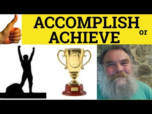  Accomplish or Achieve - Accomplish Meaning - Achieve Examples - The Difference Explained