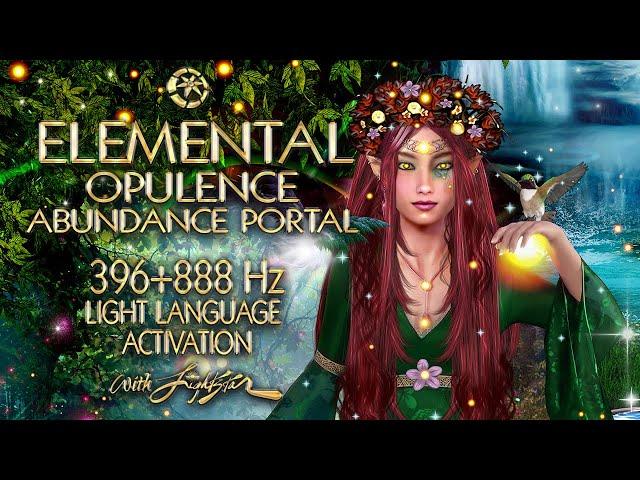 396+888Hz Opulence Abundance Portal ┇ Elemental Light Language Activation  ┇ By Lightstar