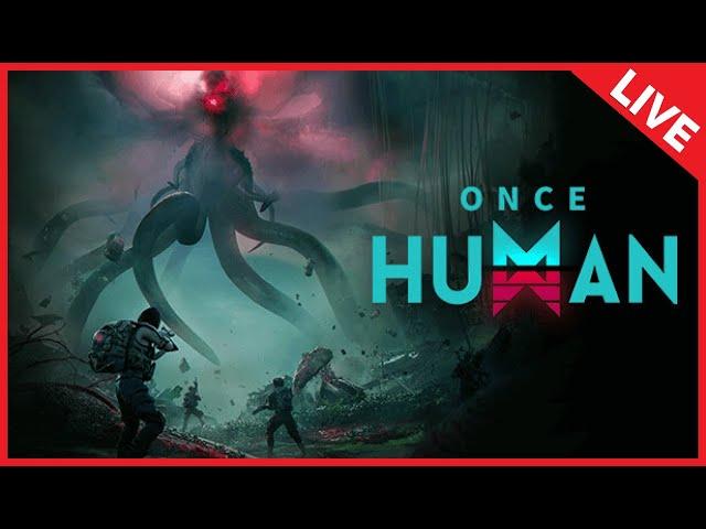 Once Human : Part 3 (LIVE)