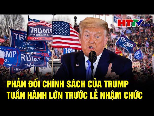 [Trực tiếp] Điểm nóng quốc tế: Phản đối chính sách của Trump, tuần hành lớn trước lễ nhậm chức