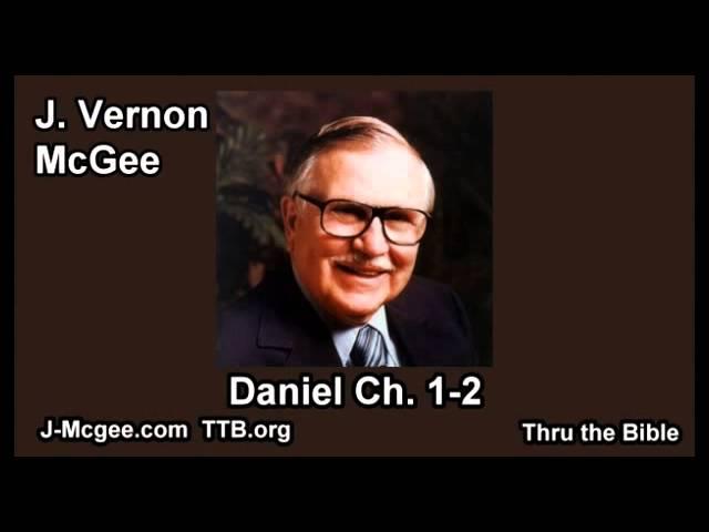 27 Daniel 01-02 - J Vernon McGee - Thru the Bible