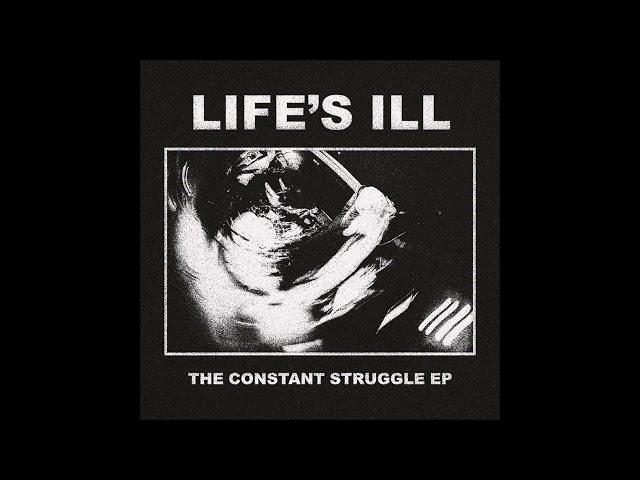 Life's Ill - The Constant Struggle 2024 (Full EP)