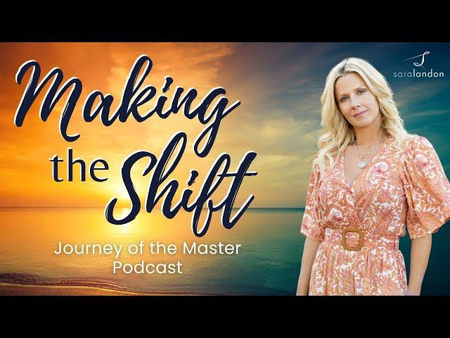 Making the Shift  - Journey of the Master Podcast