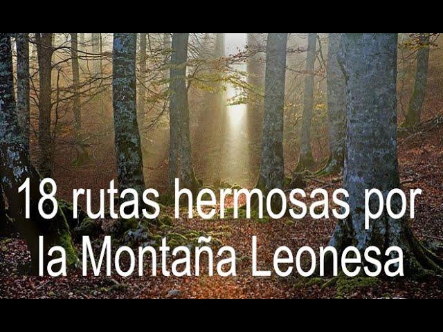 LAS 18 RUTAS MAS HERMOSAS DE LA MONTAÑA LEONESA