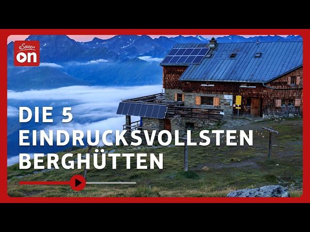 Die 5 eindrucksvollsten Berghütten Österreichs | Bergwelten