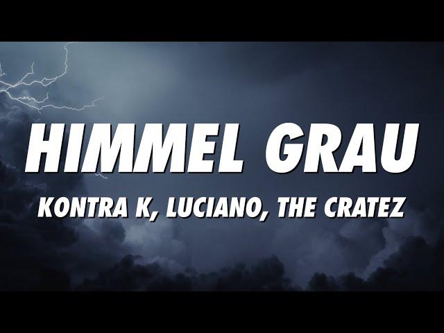 Kontra K x Luciano x The Cratez - Himmel grau (Lyrics)