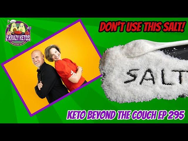 Avoid Using This Salt! Keto Beyond The Couch Ep294