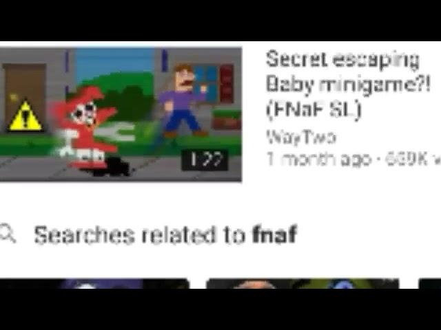 The moment when you see WayTwo's videos as a result when you search FnaF on Youtube