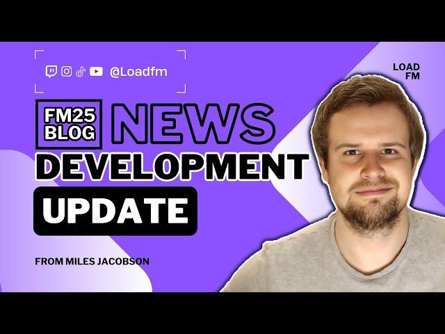 FM25 DEVELOPMENT UPDATE NEWS (With First Screenshots)