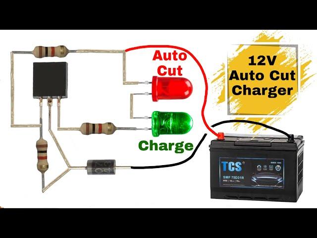 Most Easy Way To Make 12V Auto Cut Battery Charger | 12V Battery Charger Circuit With Auto Cut Off