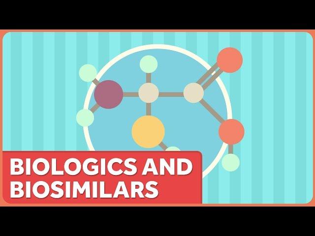 Biologic Drugs and Biosimilars