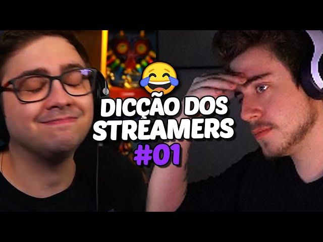 DICÇÃO PERFEITA DOS STREAMERS #01