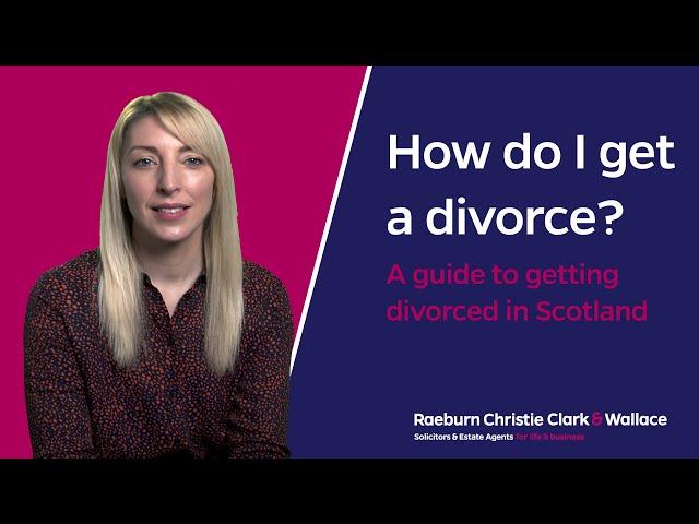 How do I get a divorce? A guide to getting divorced in Scotland.