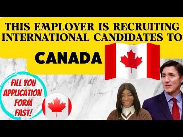 3 CANADA EMPLOYERS HIRING INTERNATIONAL WORKERS!  FOLLOW THIS STEP-BY-STEP GUIDE TO APPLY 