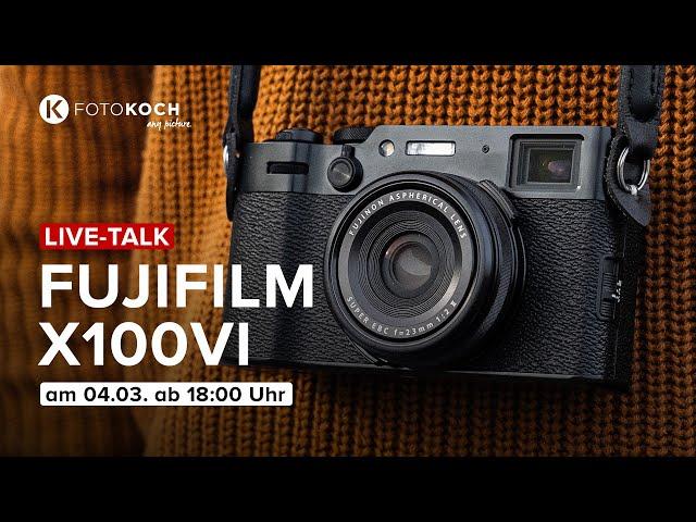 LIVE-TALK: Alles rund um die Fujifilm #X100VI