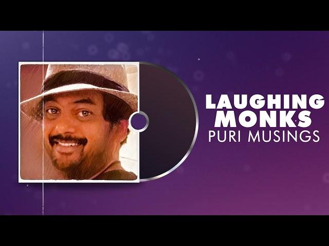 Laughing Monks | Puri Musings by Puri Jagannadh | Puri Connects | Charmme Kaur