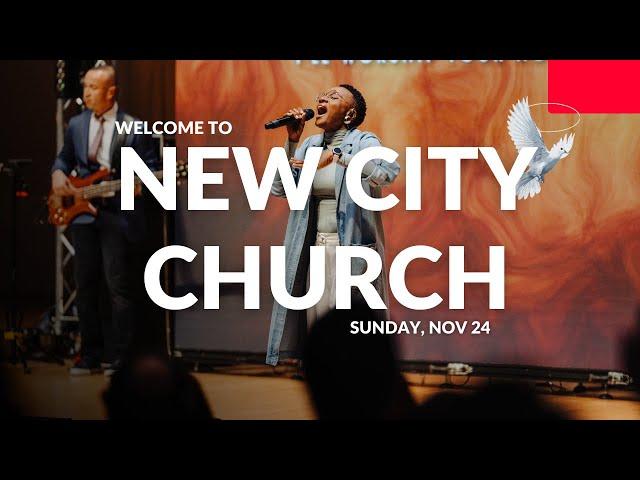 New City Church | Sunday, Nov 24th