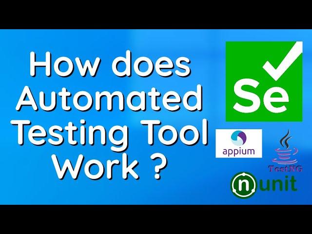 Software Automation Testing Basics | How does Automated Testing Tool Work?