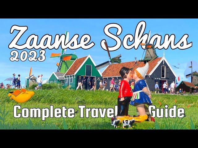 The Village of Zaanse Schans Complete Travel Guide | Transport, Attractions & Practical Information