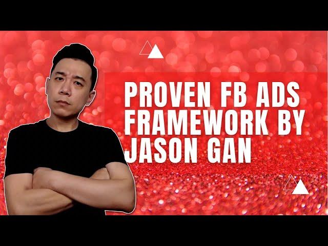 Proven Facebook Advertising Framework by Jason Gan