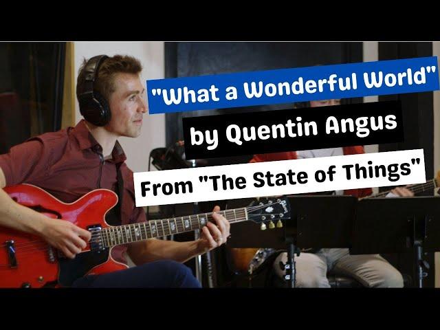 "What a Wonderful World" arranged by Quentin Angus, Feat: Michael Mayo & Nate Smith