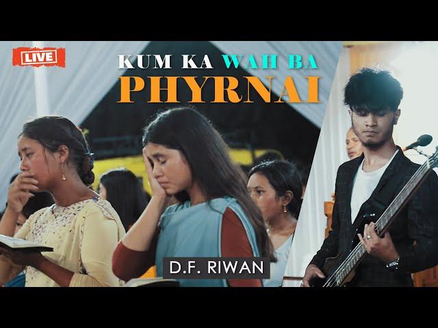 KUM KA WAH BA PHYRNAI || D.F. RIWAN