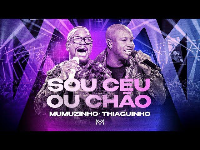 Mumuzinho, Thiaguinho - Sou Céu ou Chão (CONECTADO - AO VIVO)