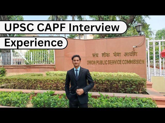 My UPSC CAPF 2022 Interview experience. (3 July 2023)