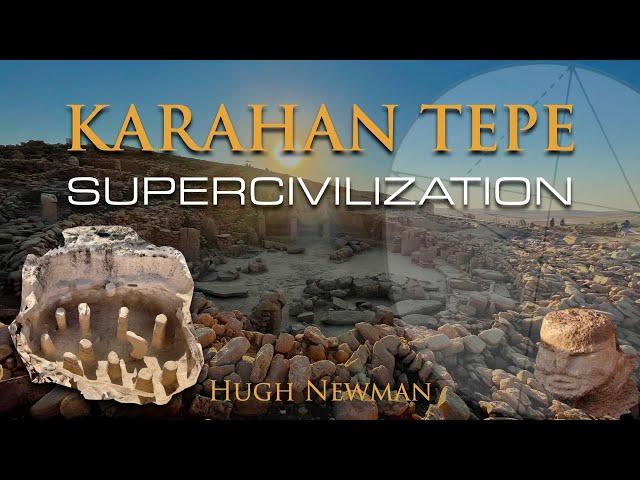 Supercivilization | How Karahan Tepe & Göbekli Tepe Are Rewriting History | Megalithomania