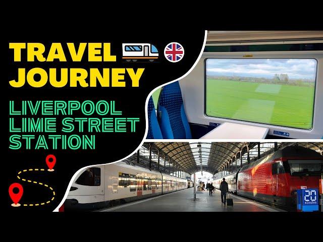 Travel Journey by Train in the UK  | Liverpool Lime Street Station | Warrington To Liverpool | 