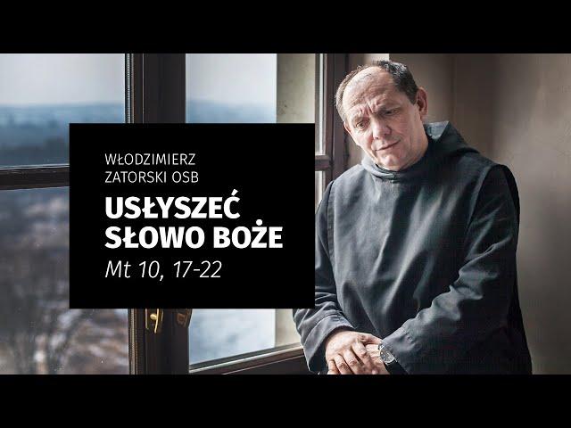 Usłyszeć Słowo Boże / Mt 10, 17-22