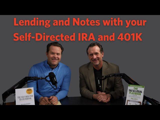 Lending and Notes with your Self-Directed IRA & 401K