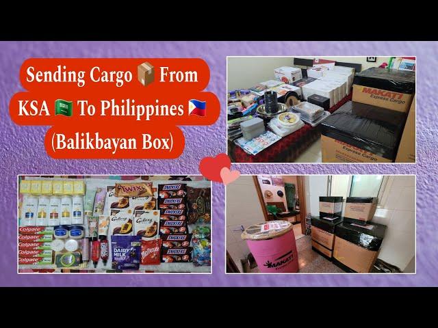 SENDING CARGO  FROM KSA TO PHILIPPINES | MAKATI EXPRESS CARGO | BALIKBAYAN BOX BY SEA CARGO | HAUL