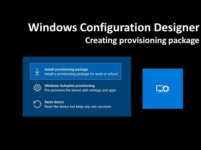 Windows Configuration Designer: Creating provisioning package