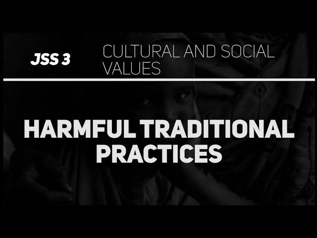 Harmful Traditional Practices (Social Studies JSS 3)