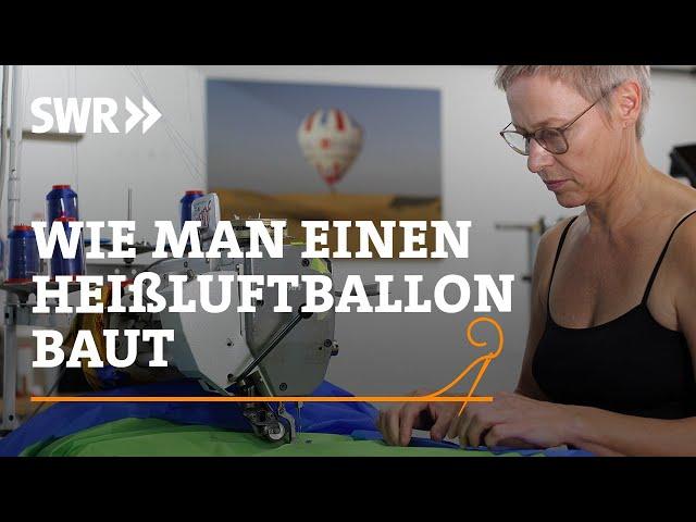 How to build a hot air balloon | SWR Handwerkskunst