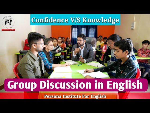 Group Discussion in English Confidence V/S Knowledge/ Which is better to have Confidence & Knowledge