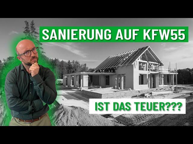 Sanierung auf KFW 55, ist das teuer? | Energieberater klärt auf