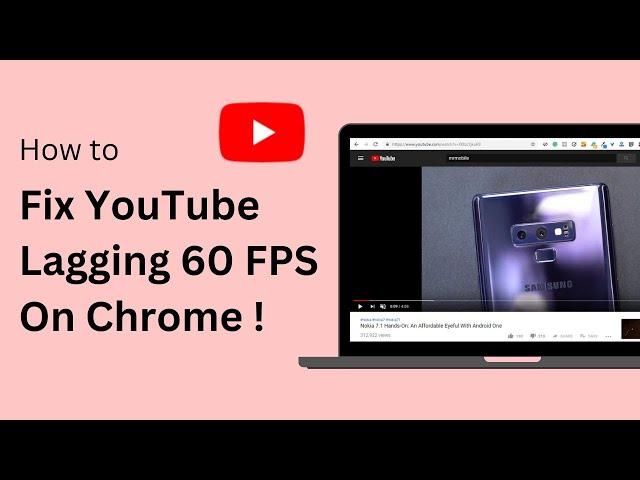 YouTube 60FPS Lagging & Dropped Frames On Google Chrome - QUICK FIX !