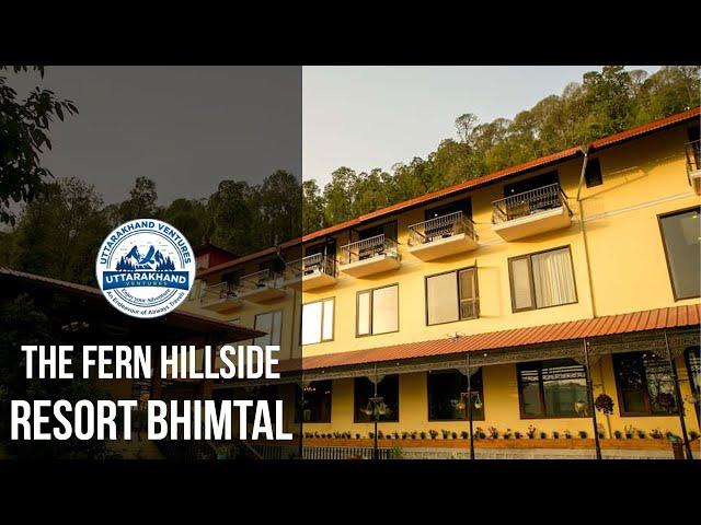 The Fern Hillside Resort , Bhimtal || Uttarakhand Ventures