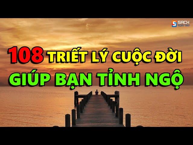 108 Triết lý Sâu Cay về Cuộc Đời giúp bạn TỈNH NGỘ - Càng Ngẫm Càng Thấm!