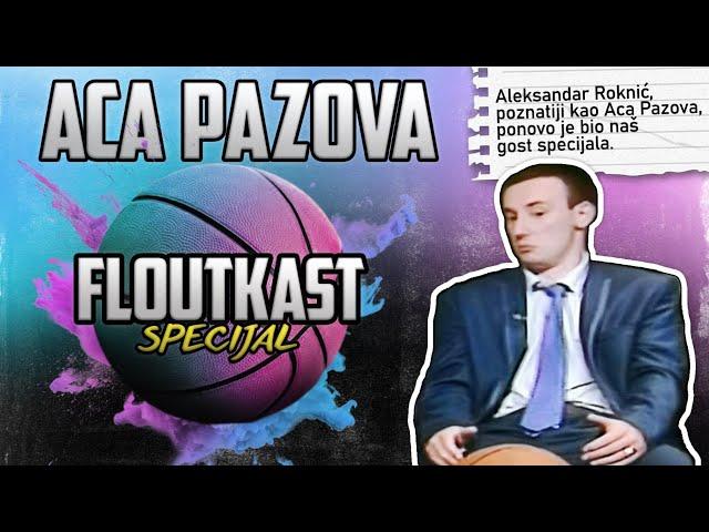 FLOUTKAST SPECIJAL #10 - Gost: Aca Pazova