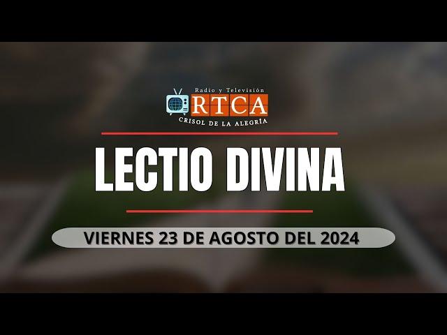 Oración del día, (Lectio Divina) Viernes 23 de Agosto del 2024 Producción RV-Crisol